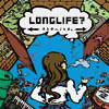 V.A. / LONGLIFE? - �I�g�i�w�m�~�`�B