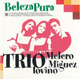 TRIO MELERO-MIGUEZ-IOVINO / BELEZA PURA